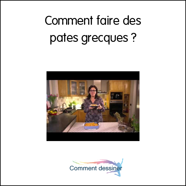 Comment faire des pates grecques